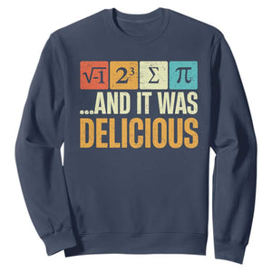Funny Pi Day Sweatshirt I Ate Some Pie and It Was Delicious TS09 Navy Print Your Wear