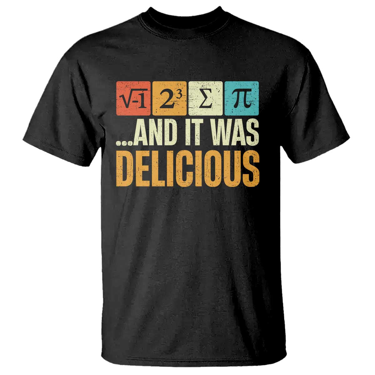 Funny Pi Day T Shirt I Ate Some Pie and It Was Delicious TS09 Black Print Your Wear