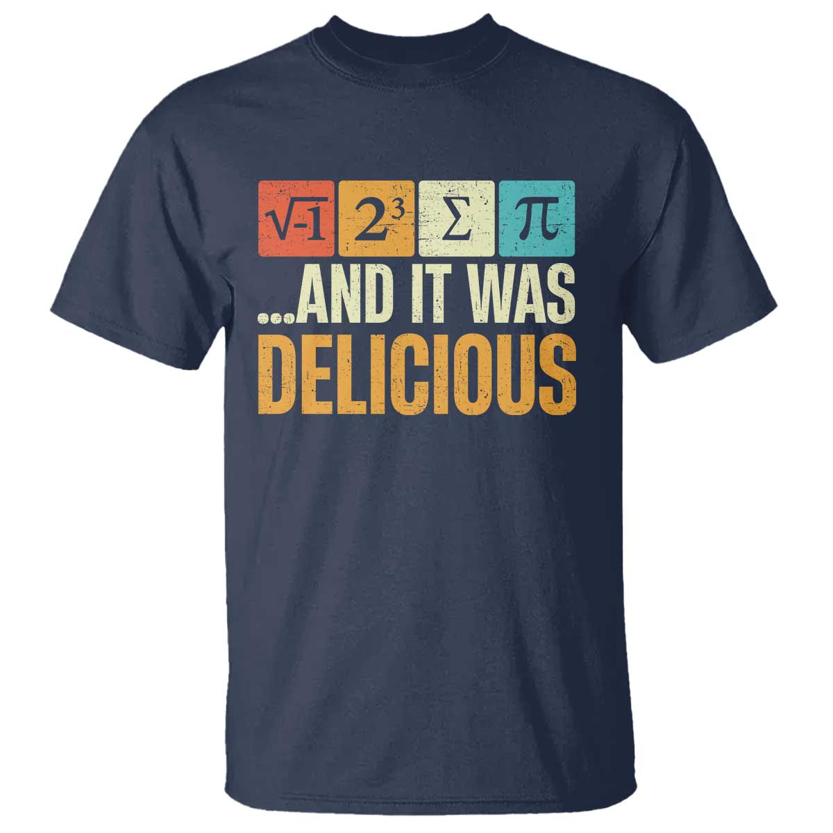 Funny Pi Day T Shirt I Ate Some Pie and It Was Delicious TS09 Navy Print Your Wear