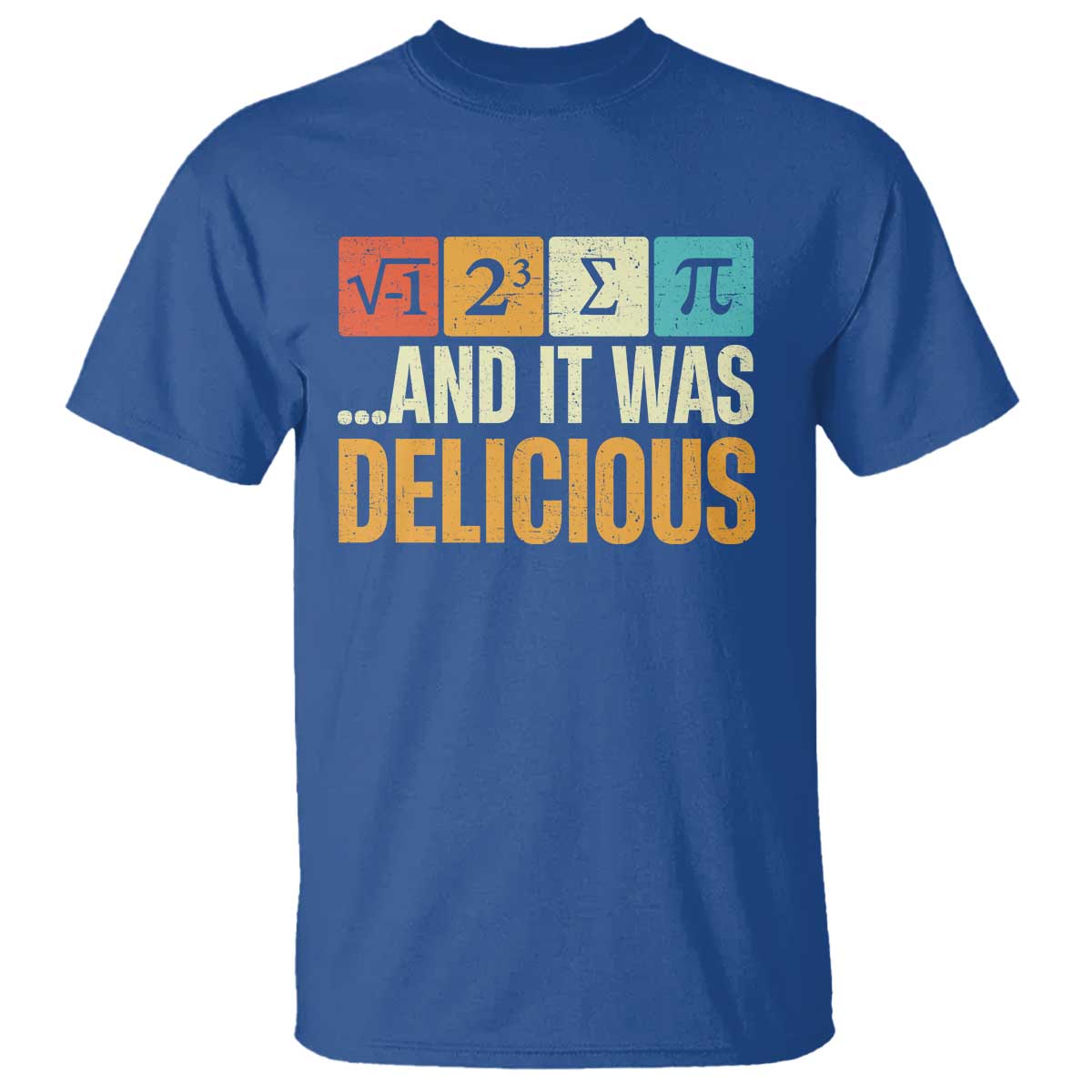 Funny Pi Day T Shirt I Ate Some Pie and It Was Delicious TS09 Royal Blue Print Your Wear