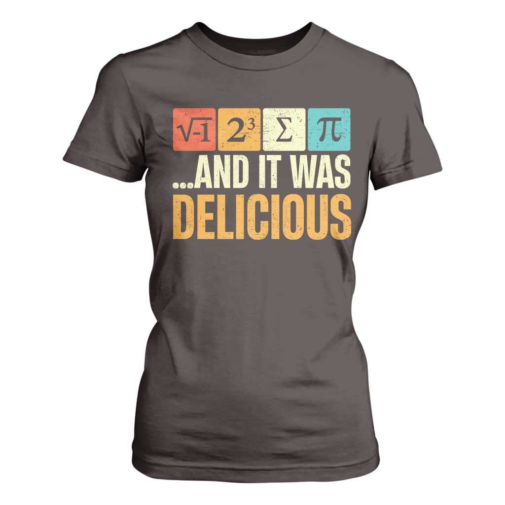 Funny Pi Day T Shirt For Women I Ate Some Pie and It Was Delicious TS09 Dark Chocolate Print Your Wear