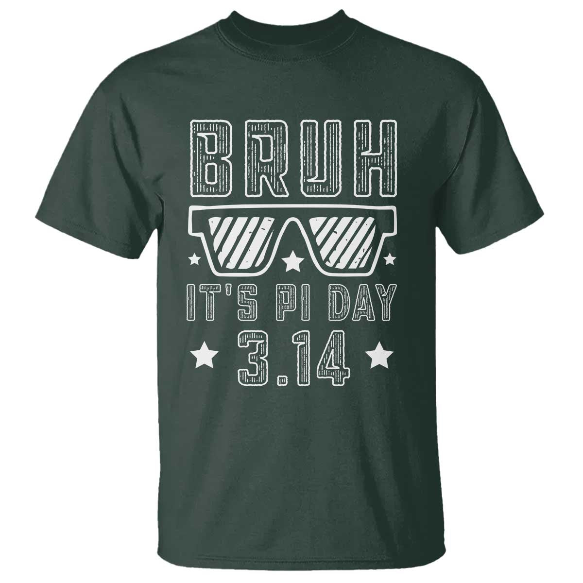 Funny Pi Day T Shirt Bruh It's Pi Day Math Lover TS09 Dark Forest Green Print Your Wear