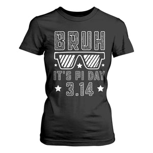 Funny Pi Day T Shirt For Women Bruh It's Pi Day Math Lover TS09 Black Print Your Wear