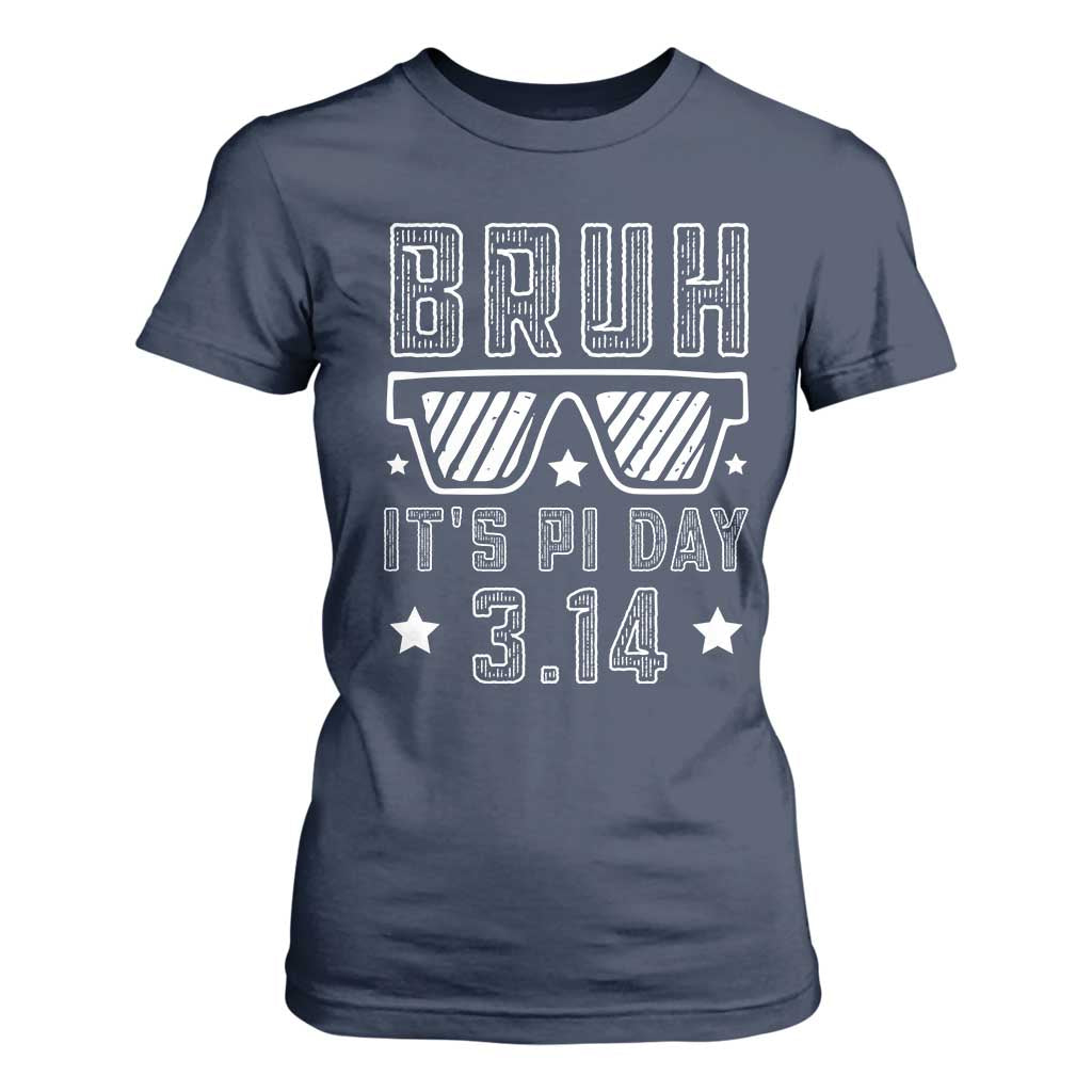 Funny Pi Day T Shirt For Women Bruh It's Pi Day Math Lover TS09 Navy Print Your Wear