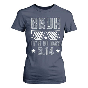 Funny Pi Day T Shirt For Women Bruh It's Pi Day Math Lover TS09 Navy Print Your Wear