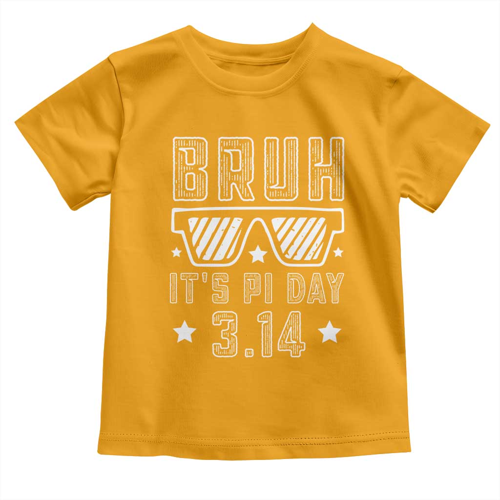 Funny Pi Day Toddler T Shirt Bruh It's Pi Day Math Lover TS09 Gold Print Your Wear