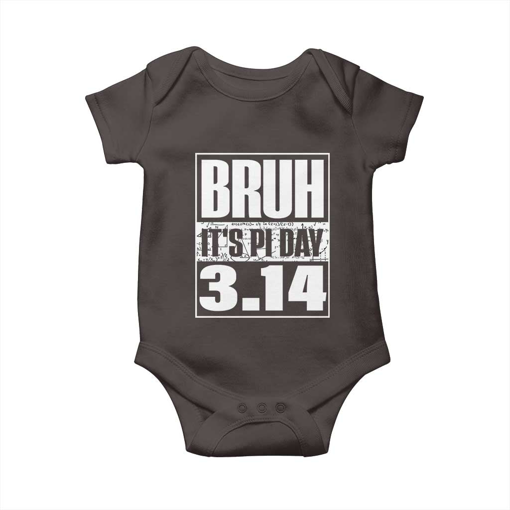 Funny Pi Day Baby Onesie Bruh It's Pi Day 3,14 Math Lover TS09 Dark Chocolate Print Your Wear