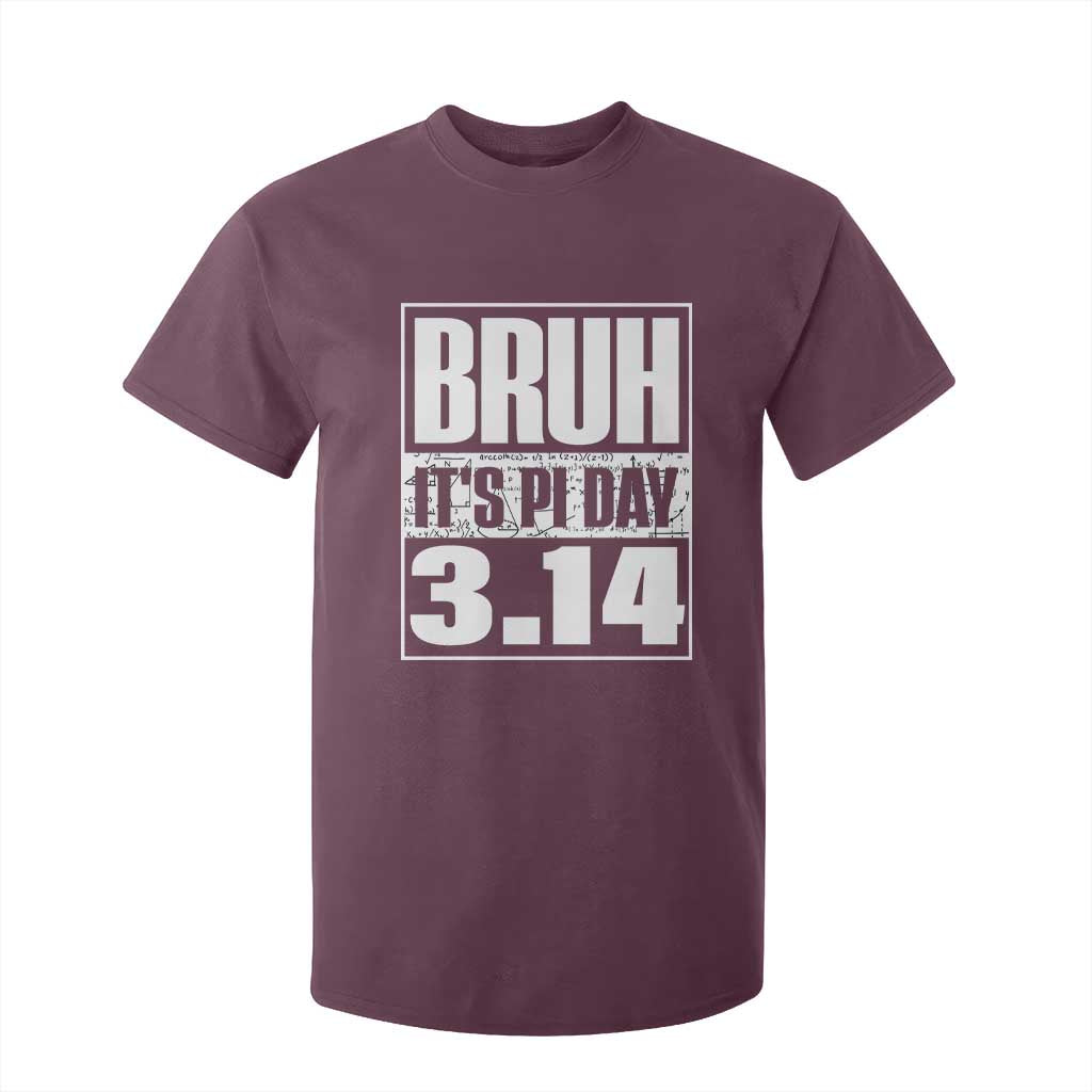 Funny Pi Day T Shirt For Kid Bruh It's Pi Day 3,14 Math Lover TS09 Maroon Print Your Wear