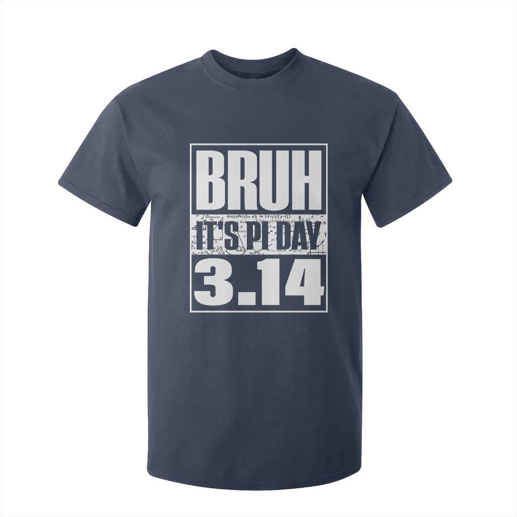 Funny Pi Day T Shirt For Kid Bruh It's Pi Day 3,14 Math Lover TS09 Navy Print Your Wear