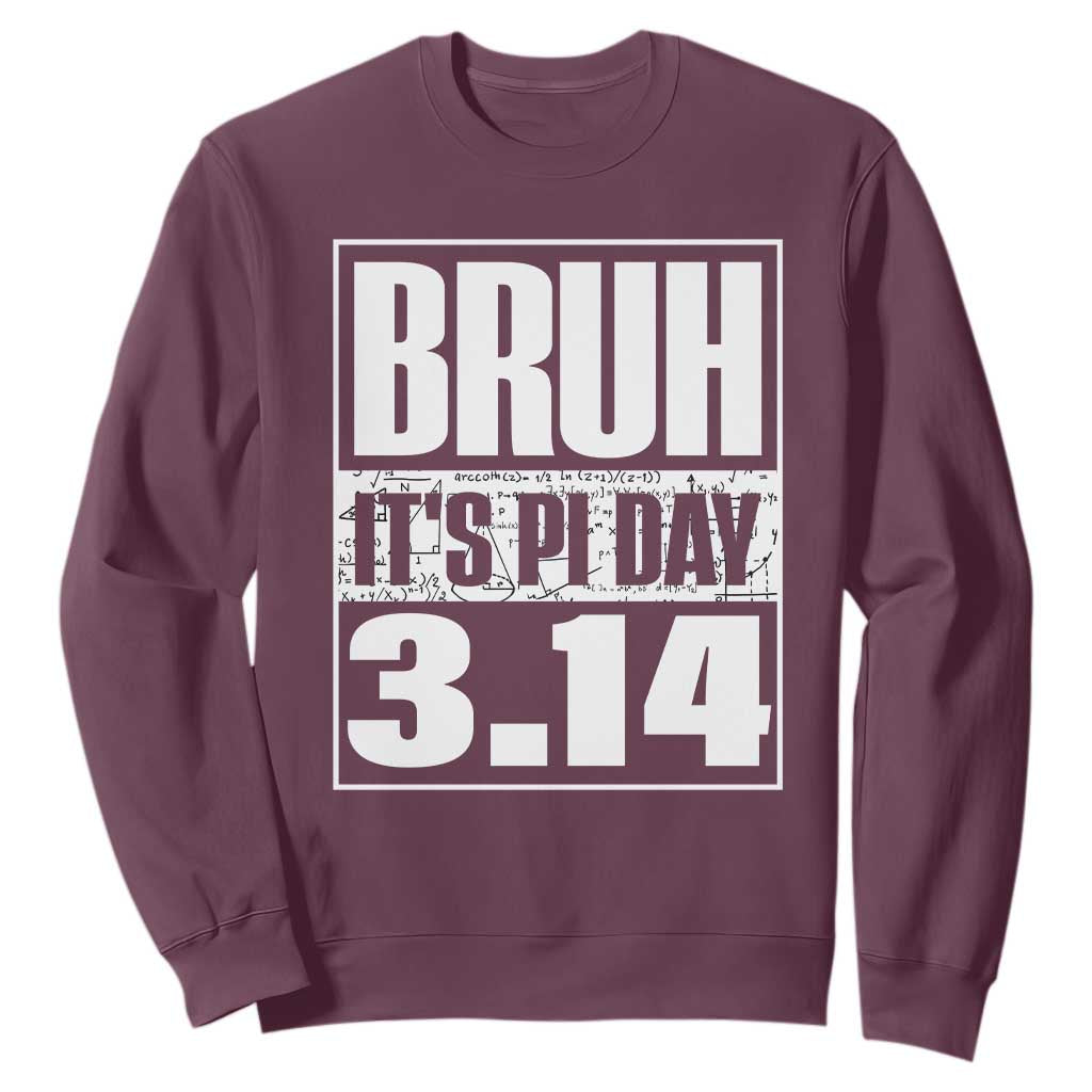 Funny Pi Day Sweatshirt Bruh It's Pi Day 3,14 Math Lover TS09 Maroon Print Your Wear