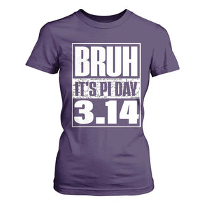 Funny Pi Day T Shirt For Women Bruh It's Pi Day 3,14 Math Lover TS09 Purple Print Your Wear