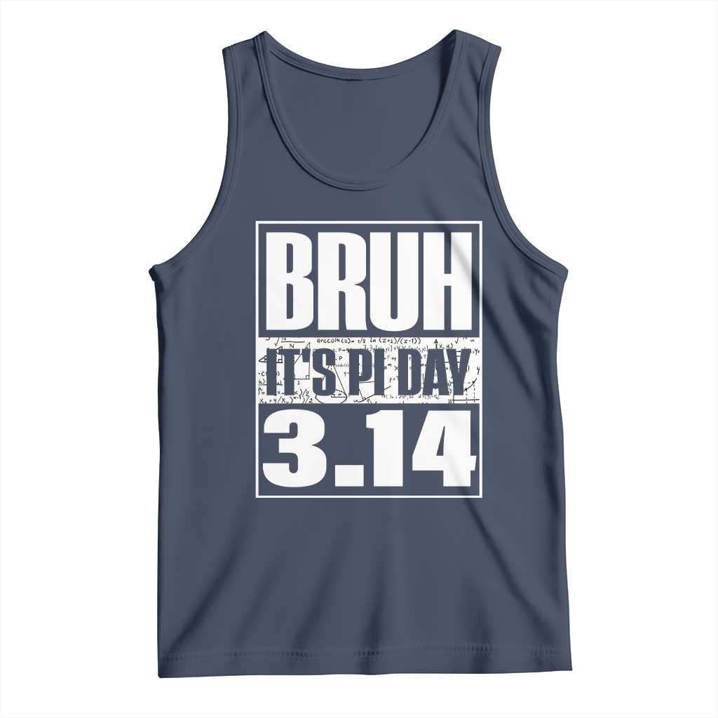 Funny Pi Day Tank Top Bruh It's Pi Day 3,14 Math Lover TS09 Navy Print Your Wear