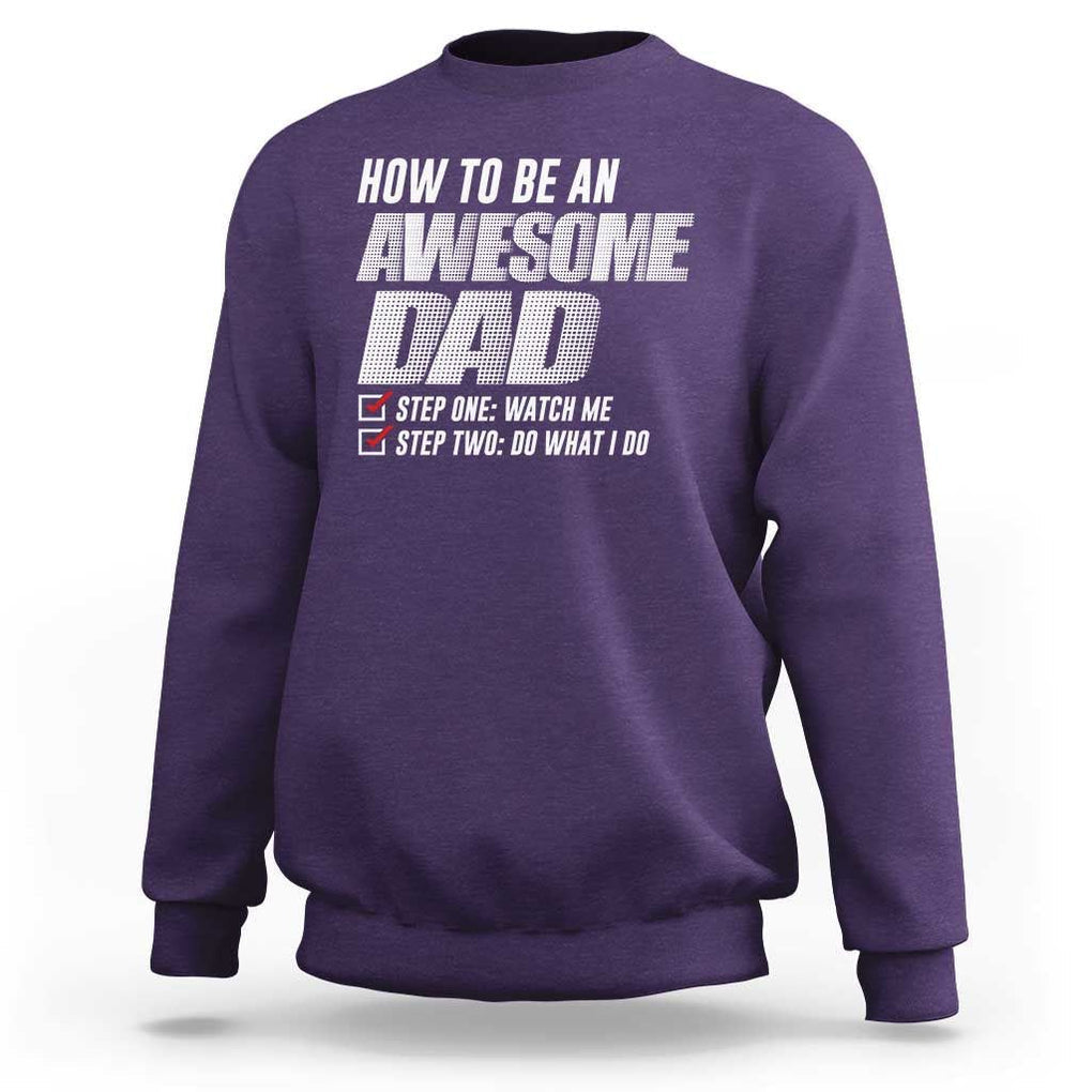 Dad Joke Sweatshirt How To Be An Awesome Dad Funny Father's Day TS09 Purple Print Your Wear