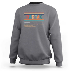 Funny Dax Tax Definition Sweatshirt Retro Father's Day TS09 Charcoal Print Your Wear