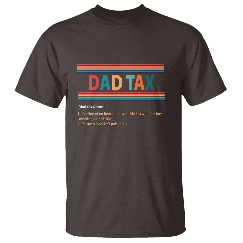 Funny Dax Tax Definition T Shirt Retro Father's Day TS09 Dark Chocolate Print Your Wear