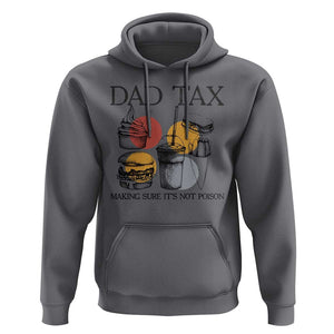 Funny Dad Tax Hoodie Making Sure It's Not Poison Father's Day TS09 Charcoal Print Your Wear