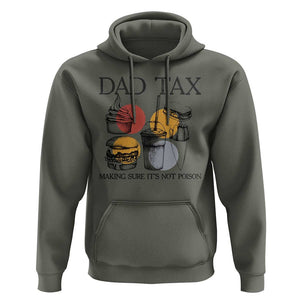 Funny Dad Tax Hoodie Making Sure It's Not Poison Father's Day TS09 Military Green Print Your Wear