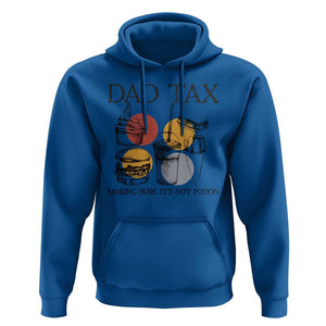 Funny Dad Tax Hoodie Making Sure It's Not Poison Father's Day TS09 Royal Blue Print Your Wear