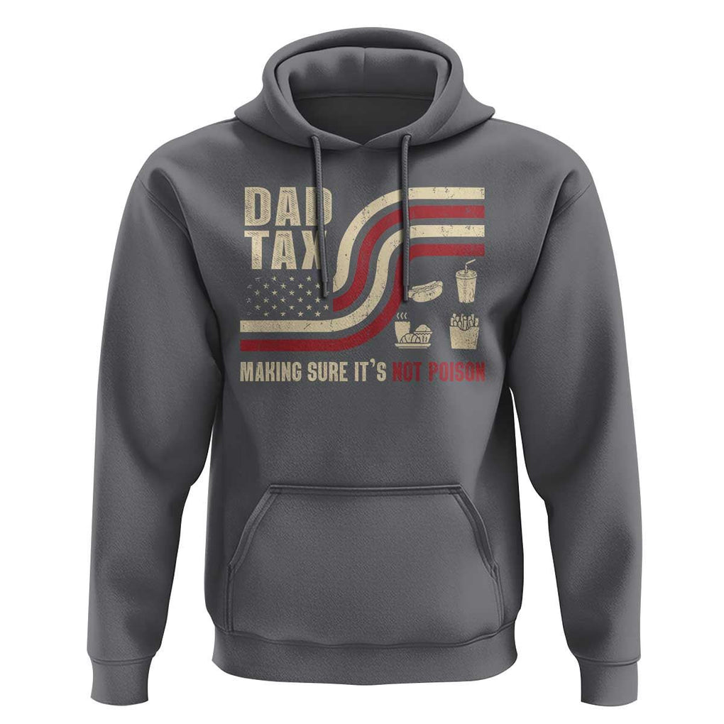 Dad Joke Hoodie Making Sure It's Not Poison USA Flag Patriotic Father's Day TS09 Charcoal Print Your Wear