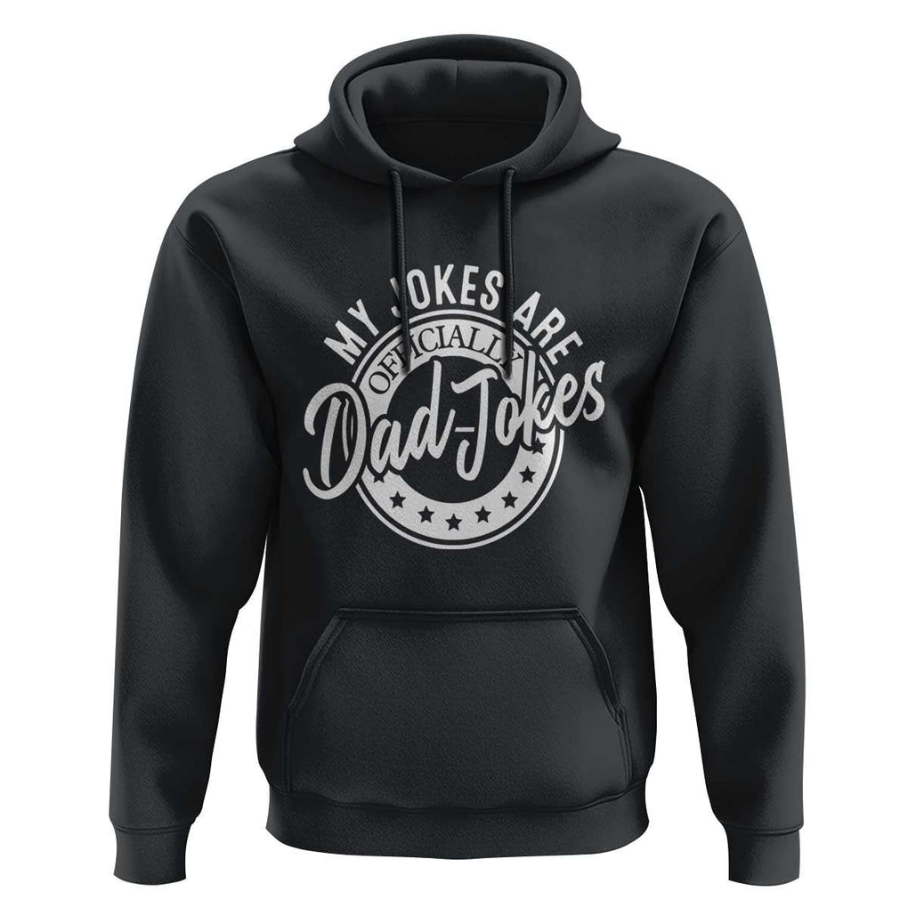 Funny My Jokes Are Officially Dad Jokes Hoodie TS09 Black Print Your Wear