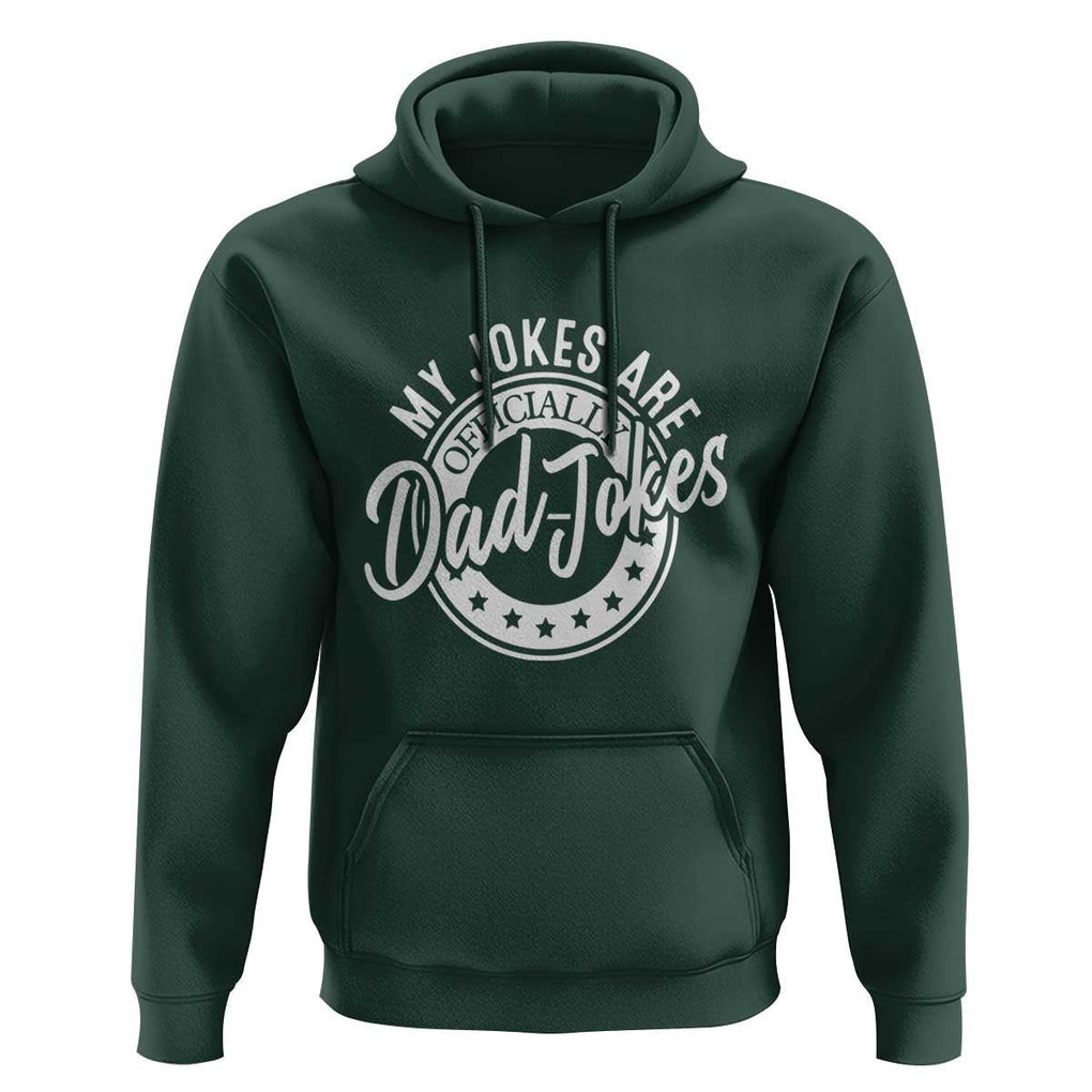 Funny My Jokes Are Officially Dad Jokes Hoodie TS09 Dark Forest Green Print Your Wear