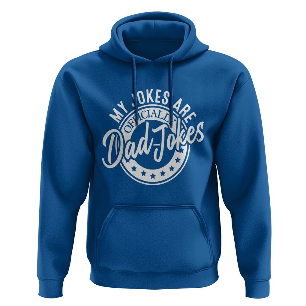Funny My Jokes Are Officially Dad Jokes Hoodie TS09 Royal Blue Print Your Wear