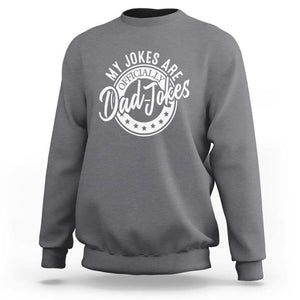 Funny My Jokes Are Officially Dad Jokes Sweatshirt TS09 Charcoal Print Your Wear