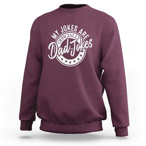 Funny My Jokes Are Officially Dad Jokes Sweatshirt TS09 Maroon Print Your Wear