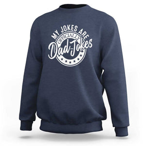 Funny My Jokes Are Officially Dad Jokes Sweatshirt TS09 Navy Print Your Wear