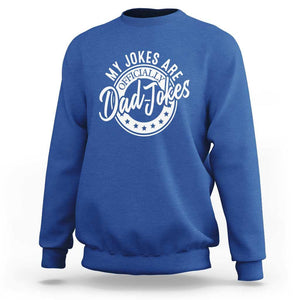Funny My Jokes Are Officially Dad Jokes Sweatshirt TS09 Royal Blue Print Your Wear