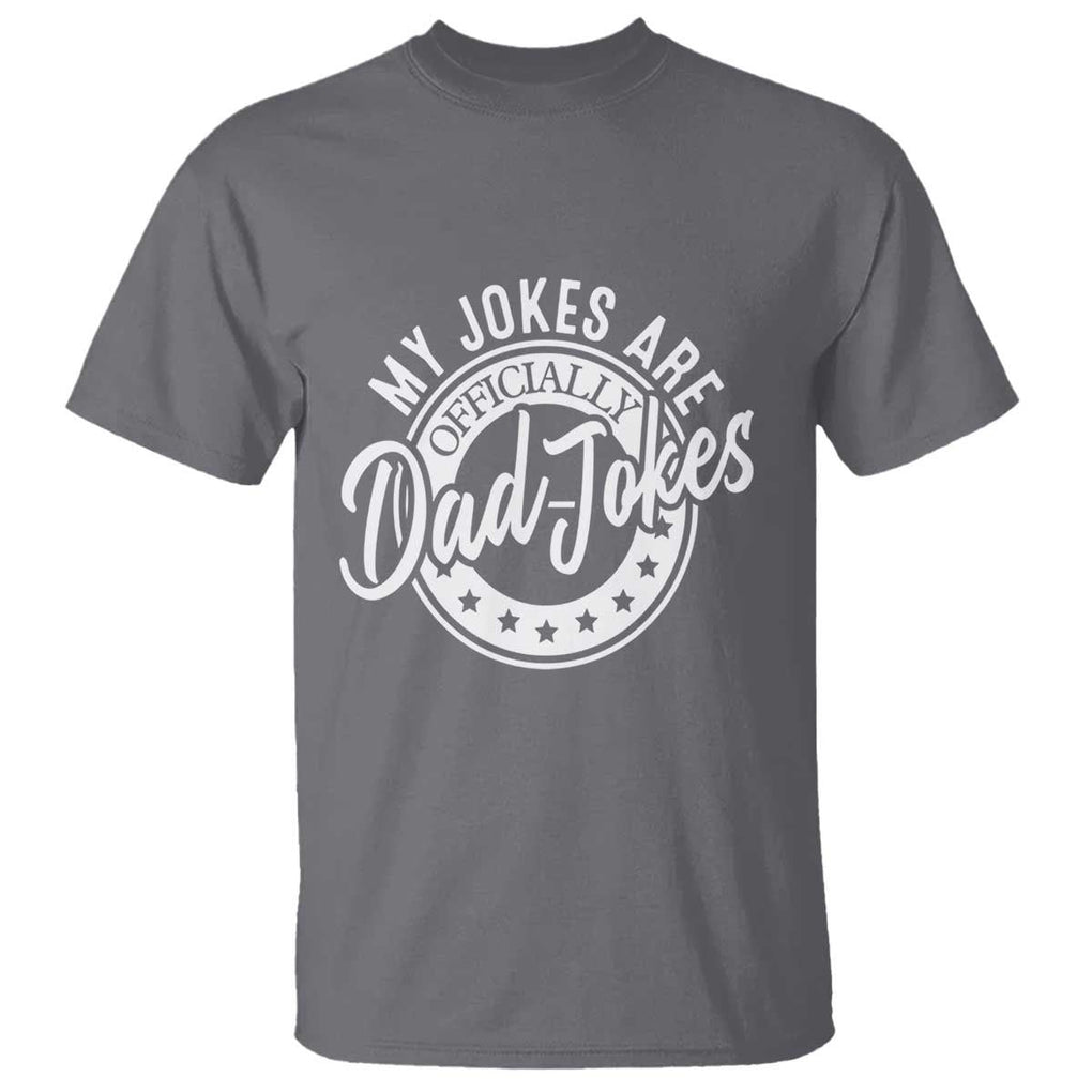 Funny My Jokes Are Officially Dad Jokes T Shirt TS09 Charcoal Print Your Wear