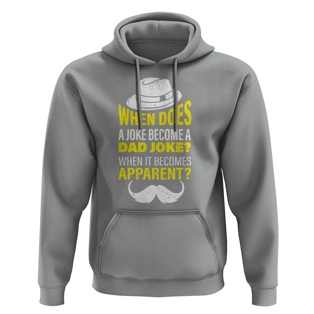 When Does A Joke Become A Dad Joke Funny Father's Day Pun Hoodie TS09 Sport Gray Print Your Wear