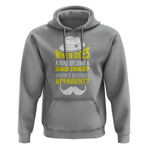 When Does A Joke Become A Dad Joke Funny Father's Day Pun Hoodie TS09 Sport Gray Print Your Wear