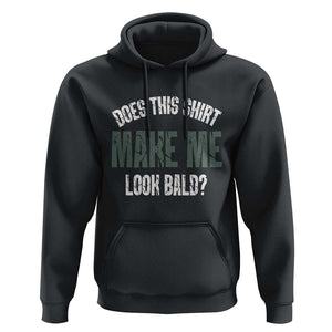 Funny Does This Shirt Make Me Look Bald Hoodie TS09 Black Print Your Wear