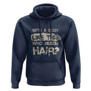 Funny Bald Guy Hoodie With A Body Like This Who Needs Hair TS09 Navy Print Your Wear