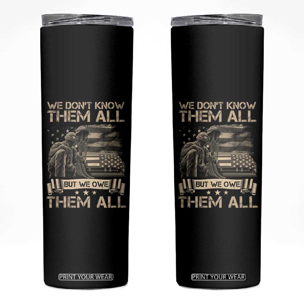 Veteran Skinny Tumbler We Don't Know Them All But We Owe Them All TS09 Black Print Your Wear