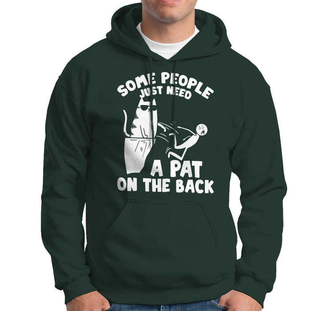 Some People Just Need A Pat On The Back Sarcastic Cat Lover Hoodie TS09 Dark Forest Green Print Your Wear