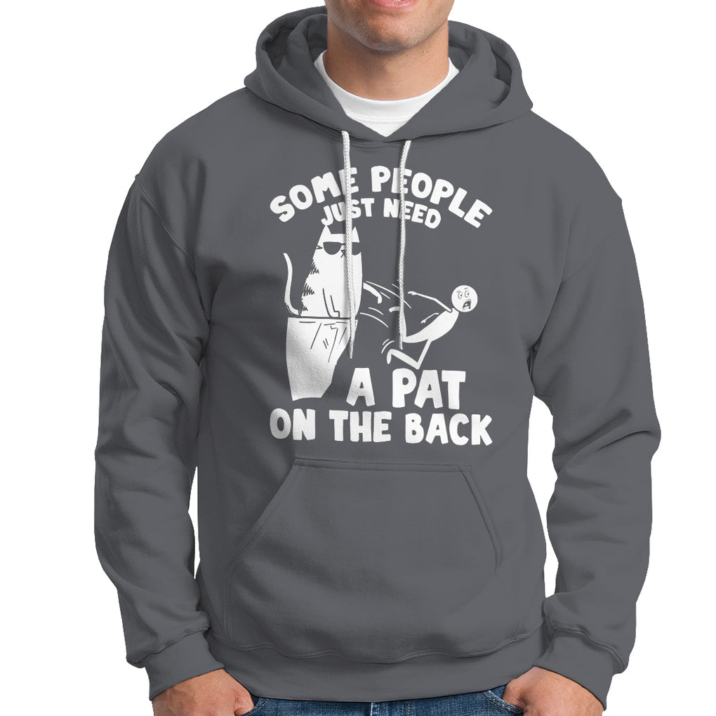 Some People Just Need A Pat On The Back Sarcastic Cat Lover Hoodie TS09 Printyourwear