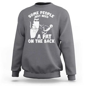 Some People Just Need A Pat On The Back Sarcastic Cat Lover Sweatshirt TS09 Charcoal Print Your Wear