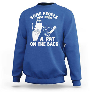 Some People Just Need A Pat On The Back Sarcastic Cat Lover Sweatshirt TS09 Royal Blue Print Your Wear