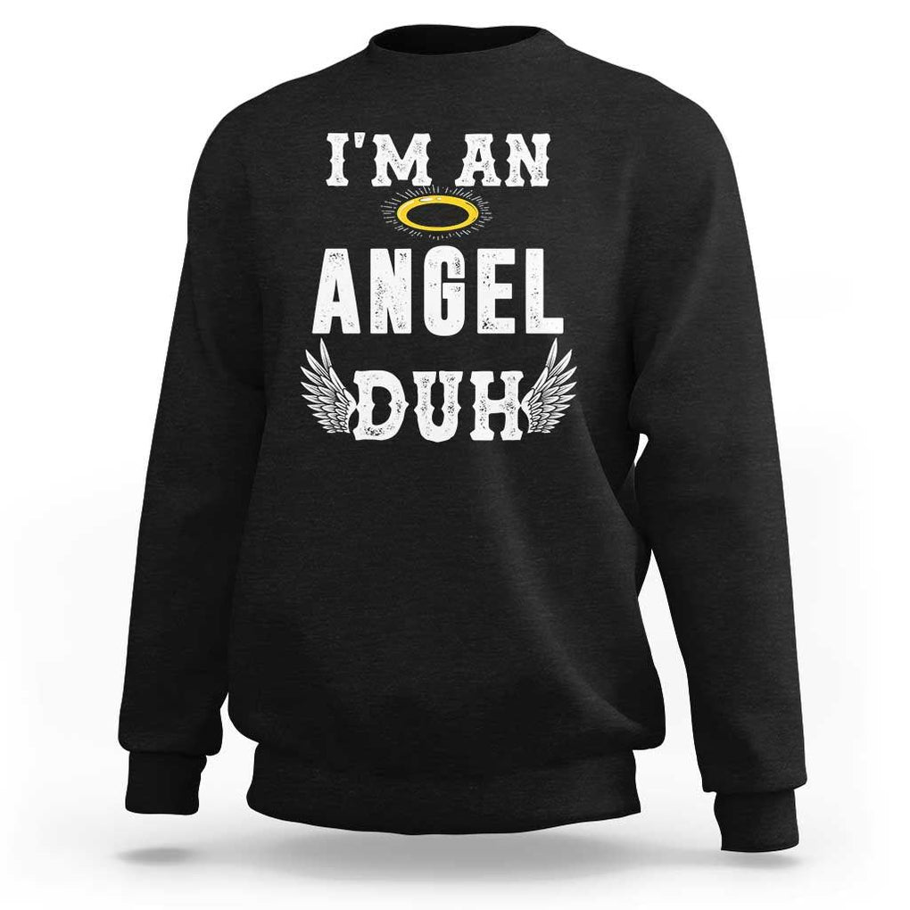 Christmas Sweatshirt I'm An Angel Duh Lazy TS09 Black Print Your Wear