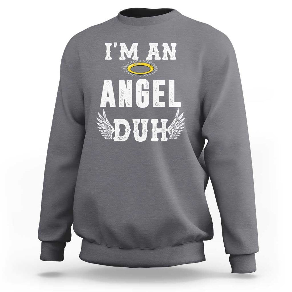 Christmas Sweatshirt I'm An Angel Duh Lazy TS09 Charcoal Print Your Wear