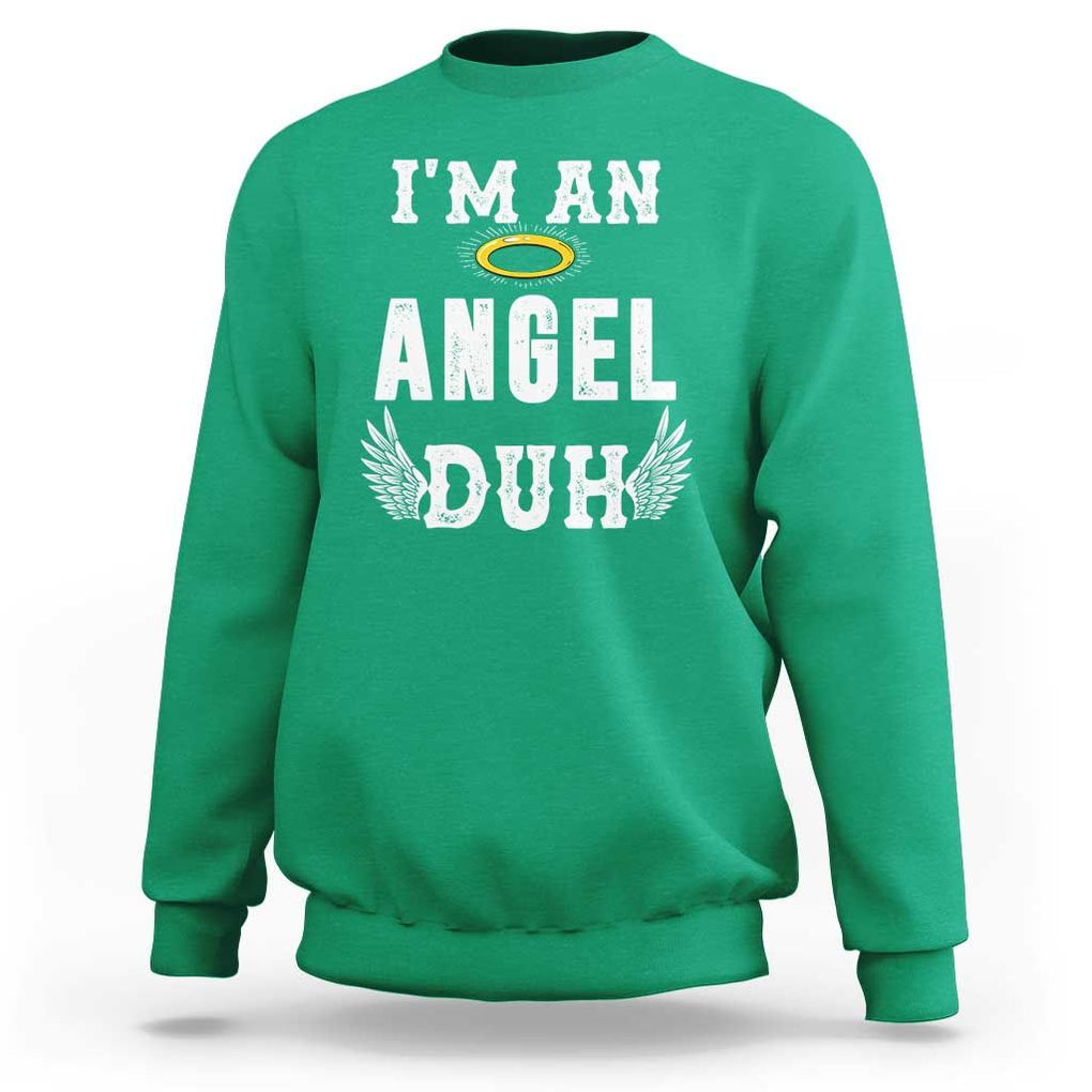 Christmas Sweatshirt I'm An Angel Duh Lazy TS09 Irish Green Print Your Wear