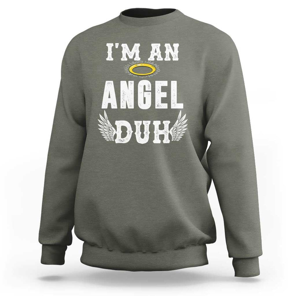 Christmas Sweatshirt I'm An Angel Duh Lazy TS09 Military Green Print Your Wear