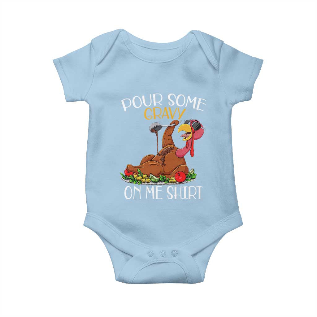 Thanksgiving Baby Onesie Pour Some Gravy On Me Happy Turkey Day TS09 Light Blue Print Your Wear