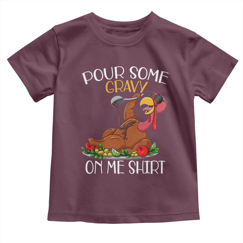 Thanksgiving Baby Shirt Pour Some Gravy On Me Happy Turkey Day TS09 Maroon Print Your Wear