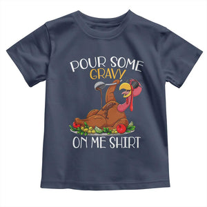Thanksgiving Baby Shirt Pour Some Gravy On Me Happy Turkey Day TS09 Navy Print Your Wear