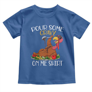 Thanksgiving Baby Shirt Pour Some Gravy On Me Happy Turkey Day TS09 Royal Blue Print Your Wear