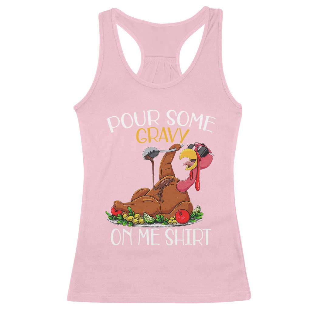 Thanksgiving Racerback Tank Top Pour Some Gravy On Me Happy Turkey Day TS09 Light Pink Print Your Wear