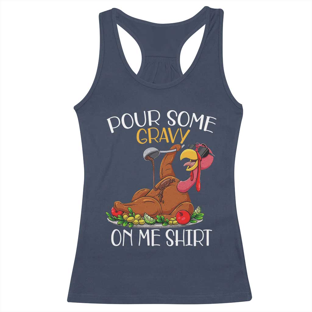 Thanksgiving Racerback Tank Top Pour Some Gravy On Me Happy Turkey Day TS09 Navy Print Your Wear